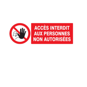 Panneau rectangulaire "accès interdit aux personnes non autorisées"